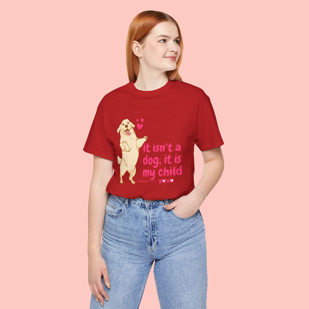 Dog Mom T-Shirt — "It Isn’t a Dog, It Is My Child" Cute Golden Retriever Tee