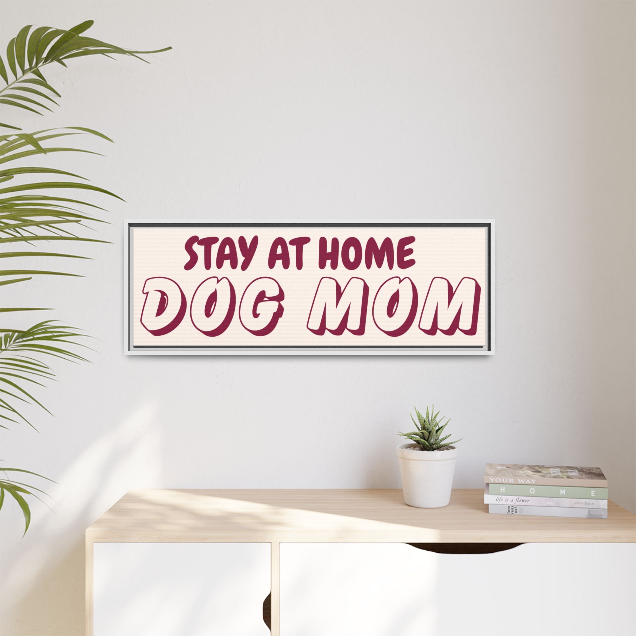 Stay At Home Dog Mom Framed Canvas Print