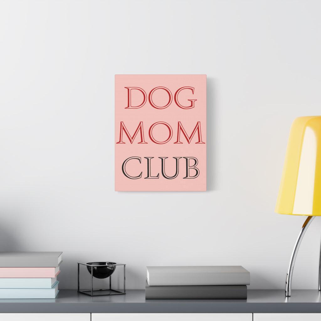 Dog Mom Club Canvas Wall Art — Pink Matte Stretched Canvas