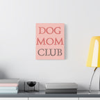Dog Mom Club Canvas Wall Art — Pink Matte Stretched Canvas