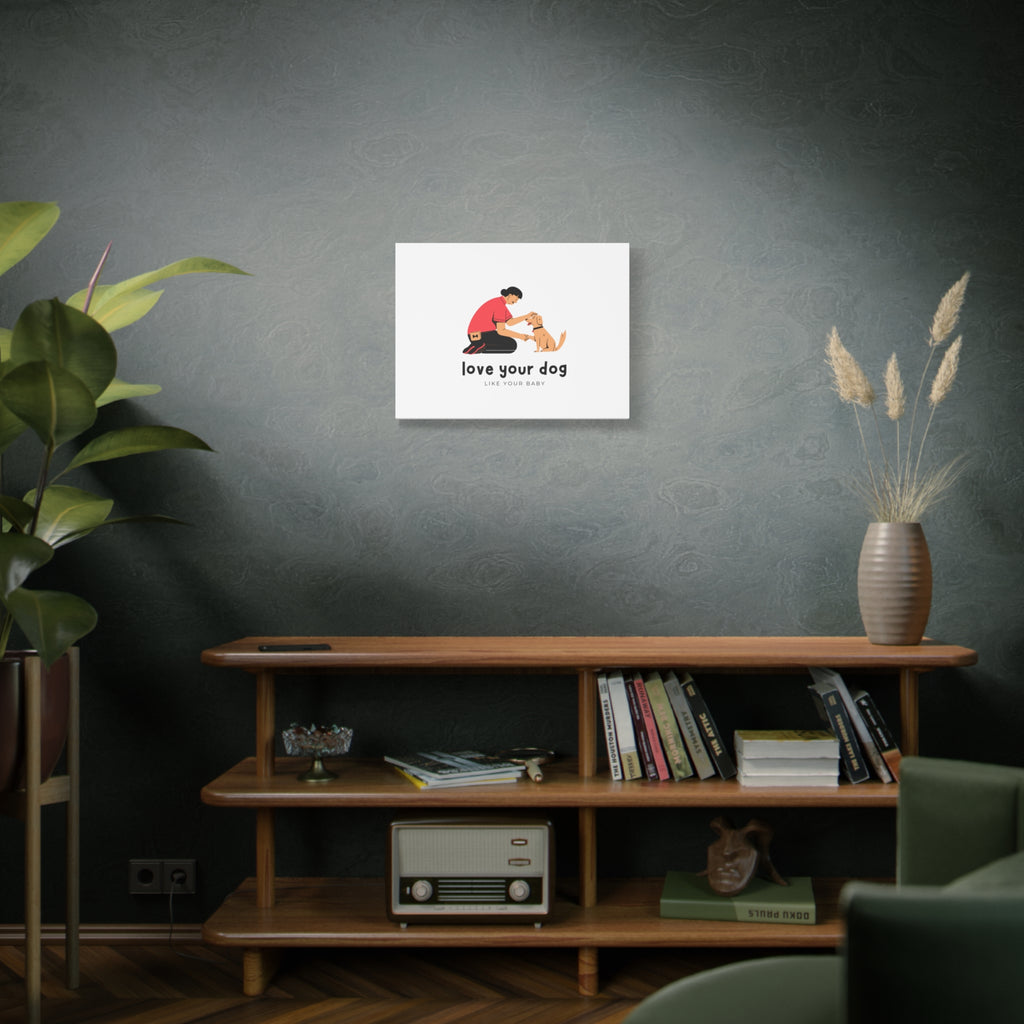 Canvas Wall Art - "Love Your Dog Like Your Baby" Pet Illustration