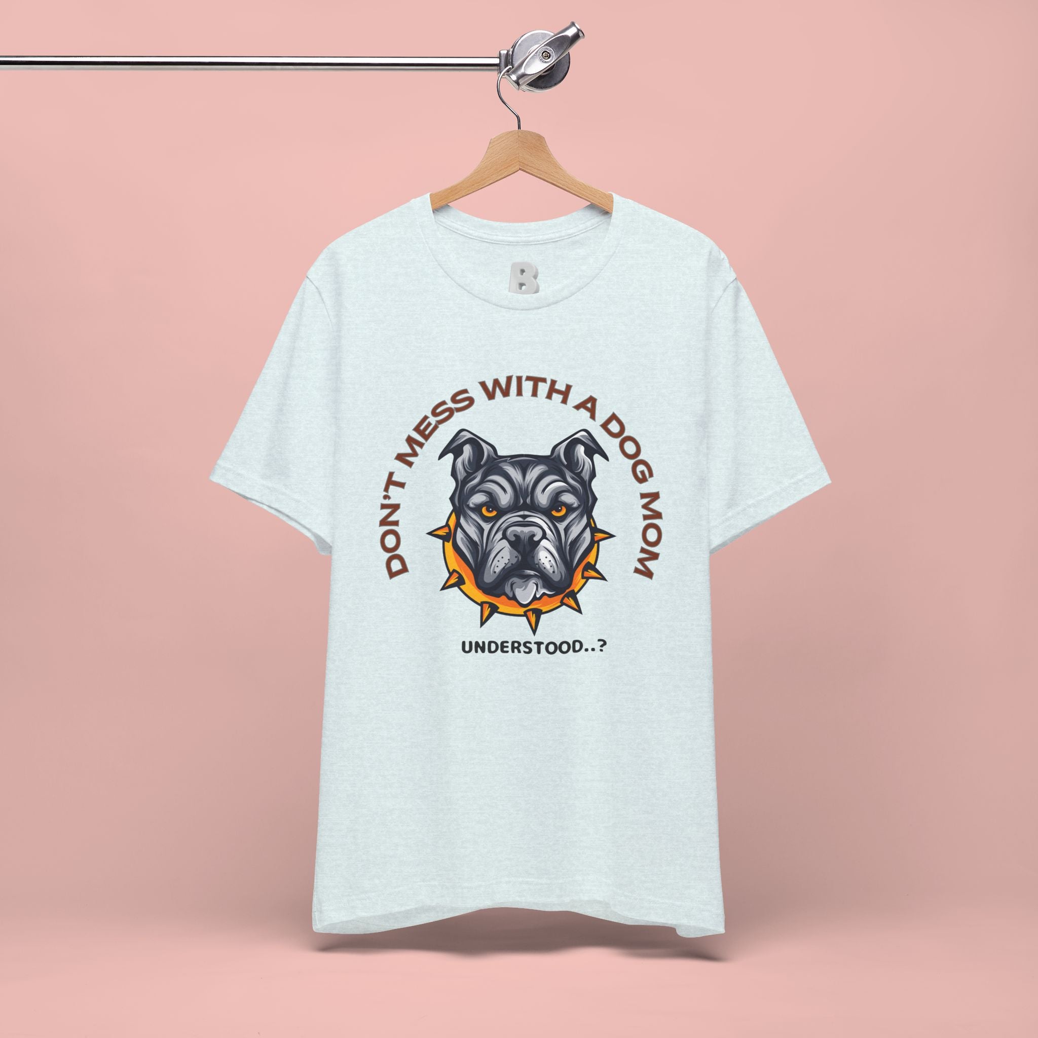 Dog Mom Tee — “Don't Mess With a Dog Mom” Graphic T‑Shirt