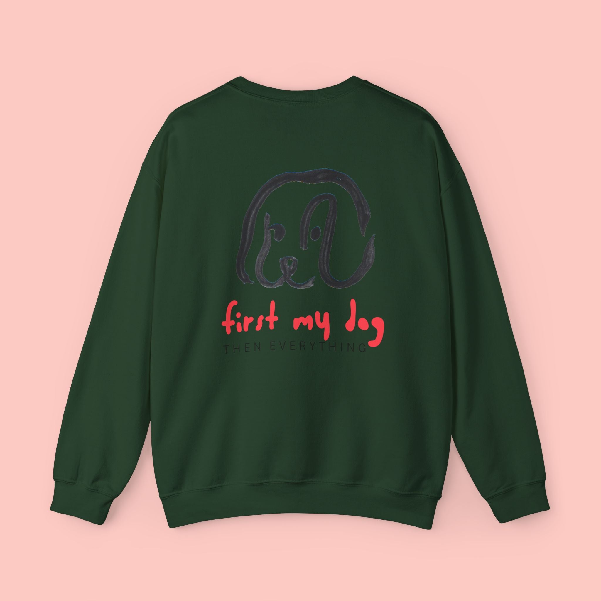 Dog Lover Crewneck Sweatshirt – “First My Dog Then Everything” Graphic