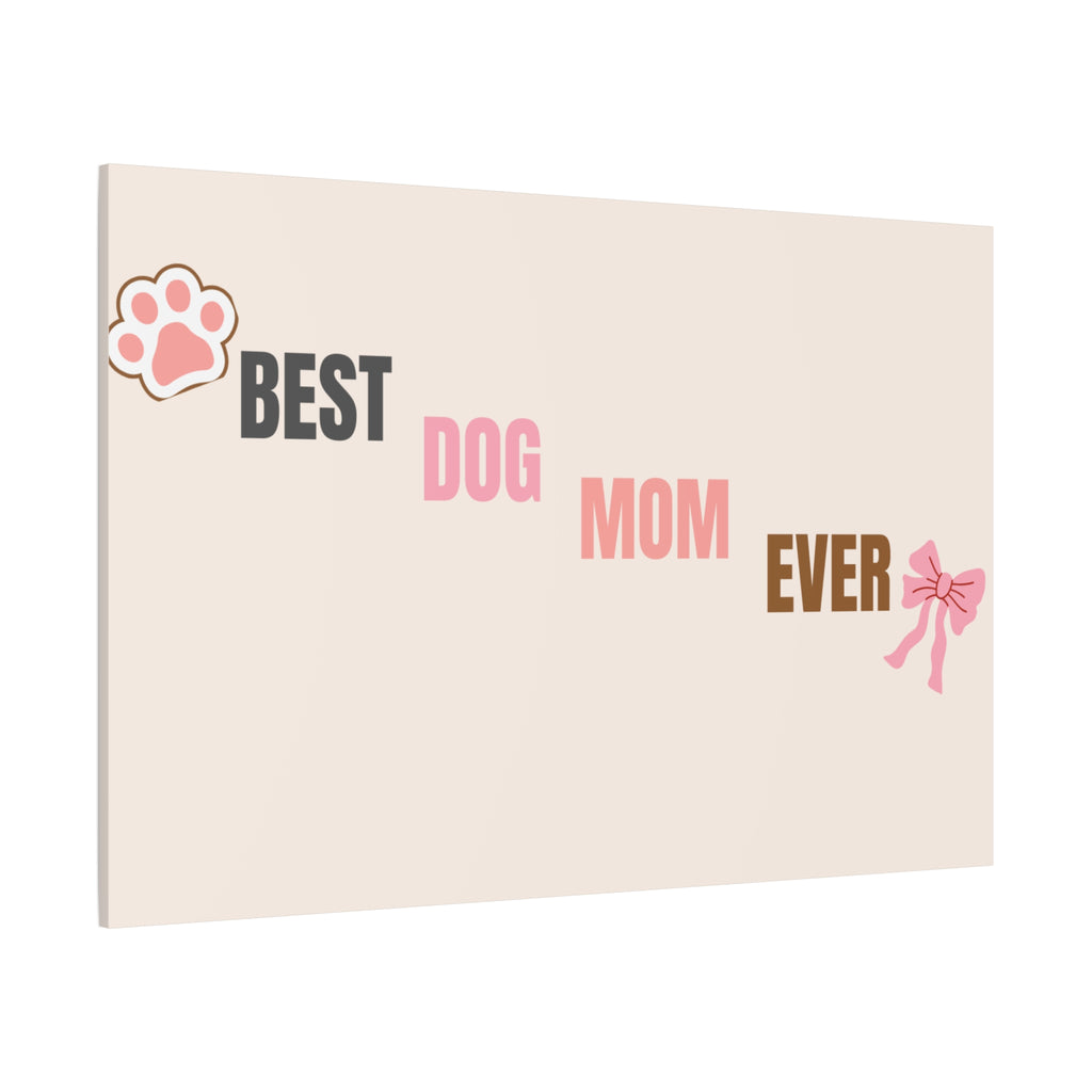 Best Dog Mom Ever Canvas Wall Art — Pink Paw & Bow Matte Stretched Canvas