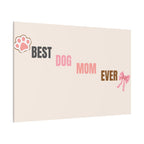 Best Dog Mom Ever Canvas Wall Art — Pink Paw & Bow Matte Stretched Canvas