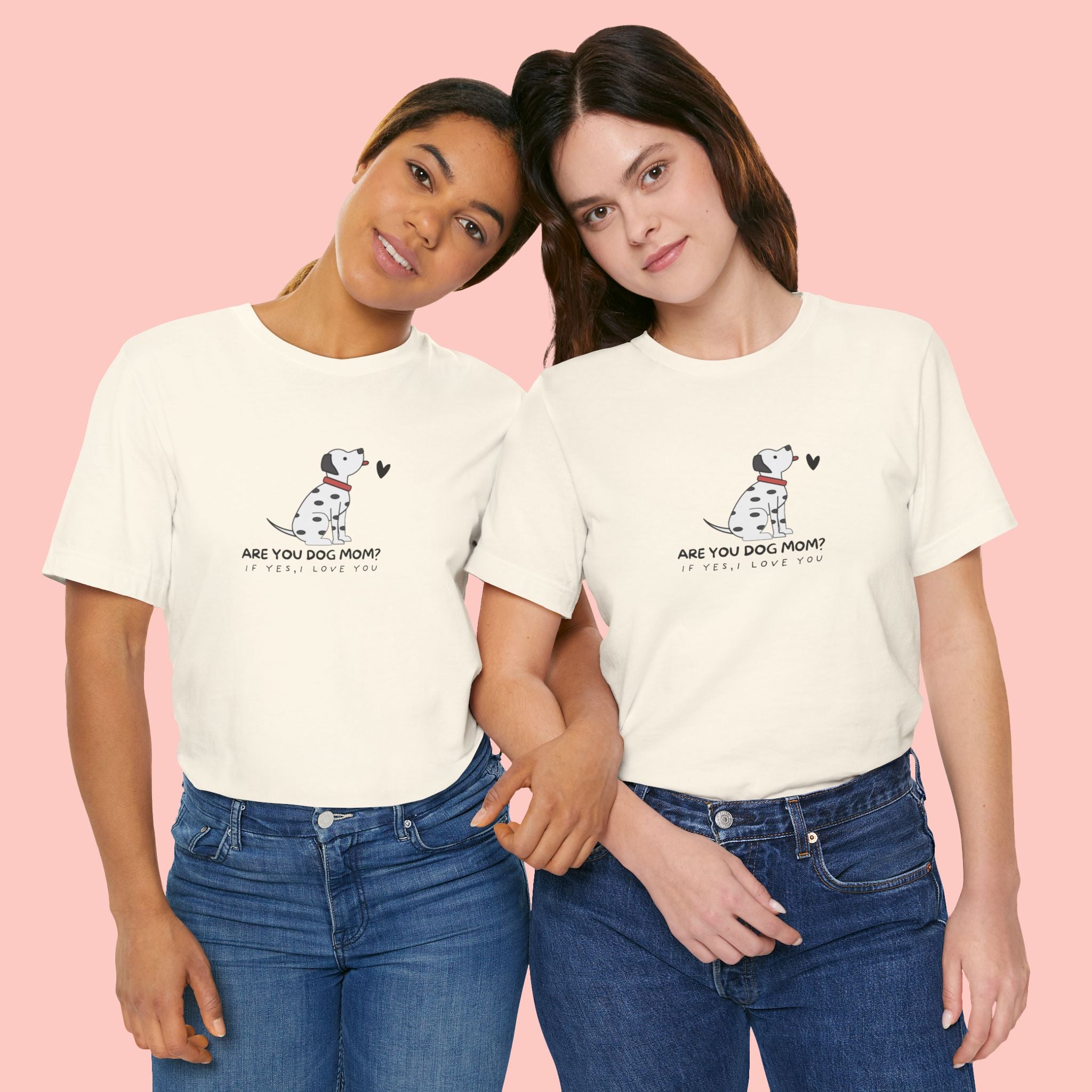 Dog Mom T-Shirt - "Are You Dog Mom? I’ll Still Love You" Cute Dalmatian Graphic Tee
