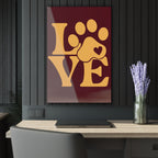 Acrylic Print - "Love Like My Dog Does" Wall Art