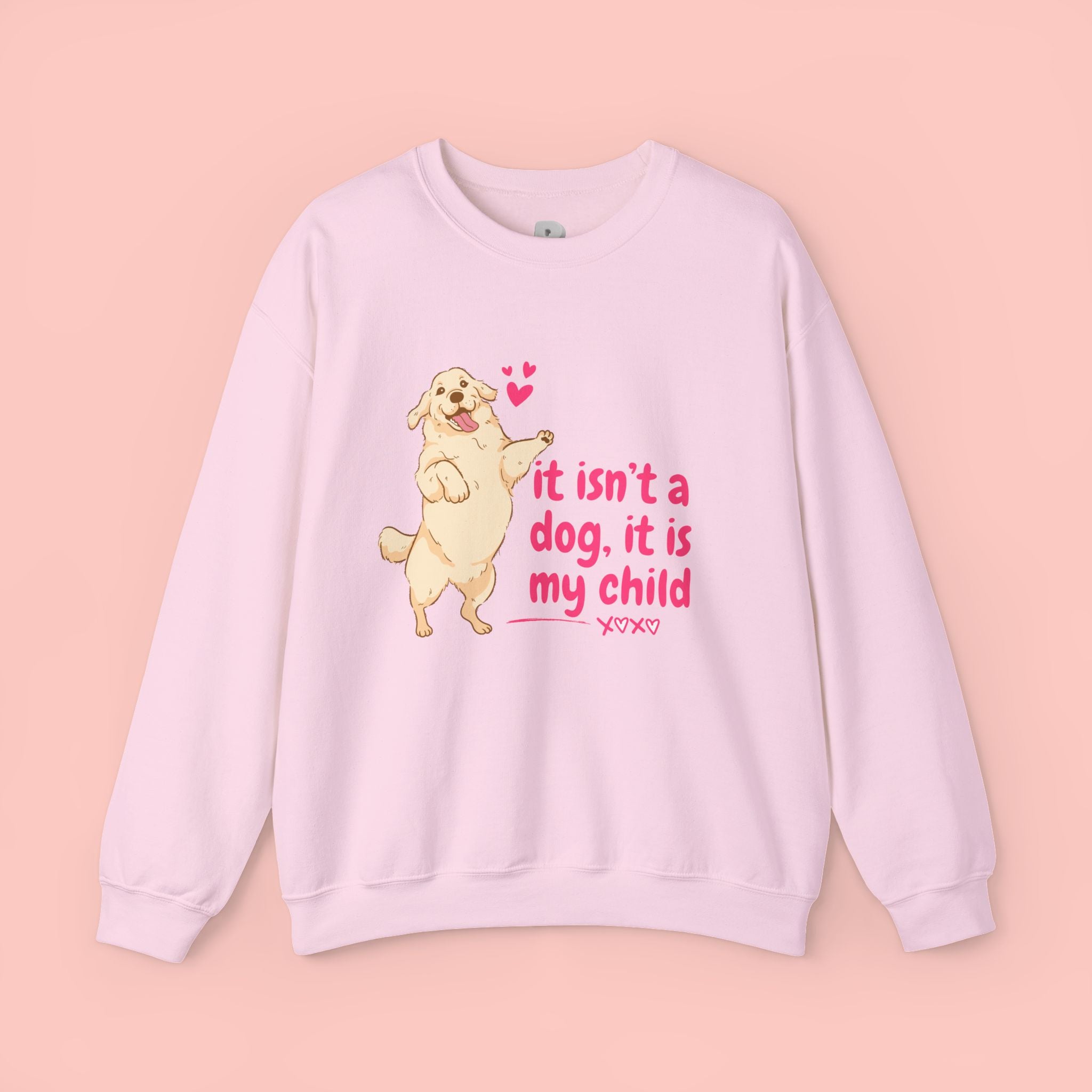 Dog Mom Crewneck Sweatshirt — "It isn’t a dog. It is my child" Cute Puppy Graphic