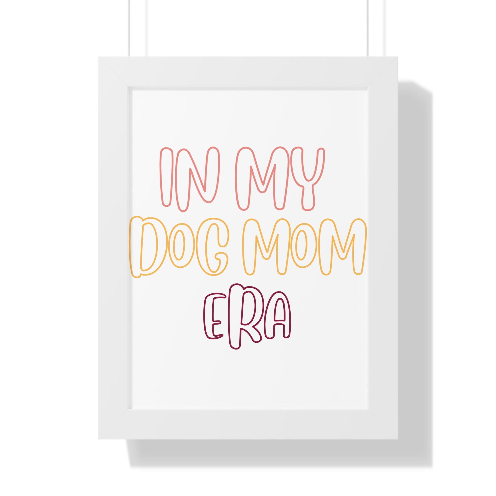 Framed Poster — "In My Dog Mom Era" Wall Art for Pet Lovers