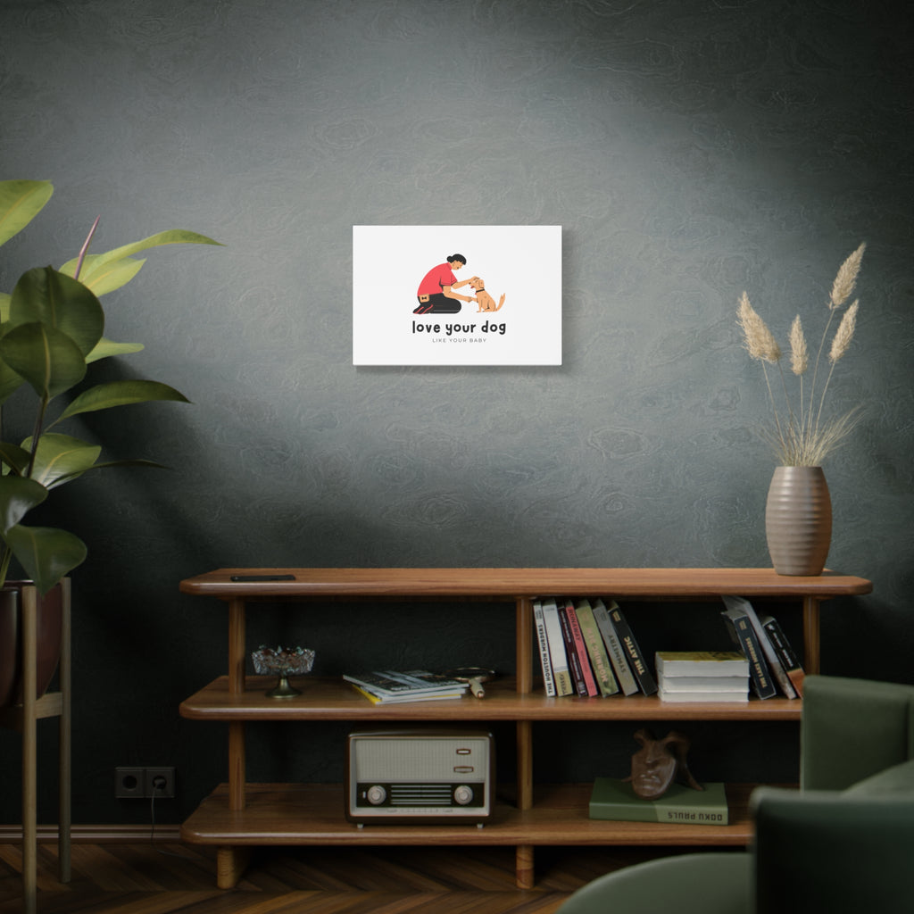 Canvas Wall Art - "Love Your Dog Like Your Baby" Pet Illustration