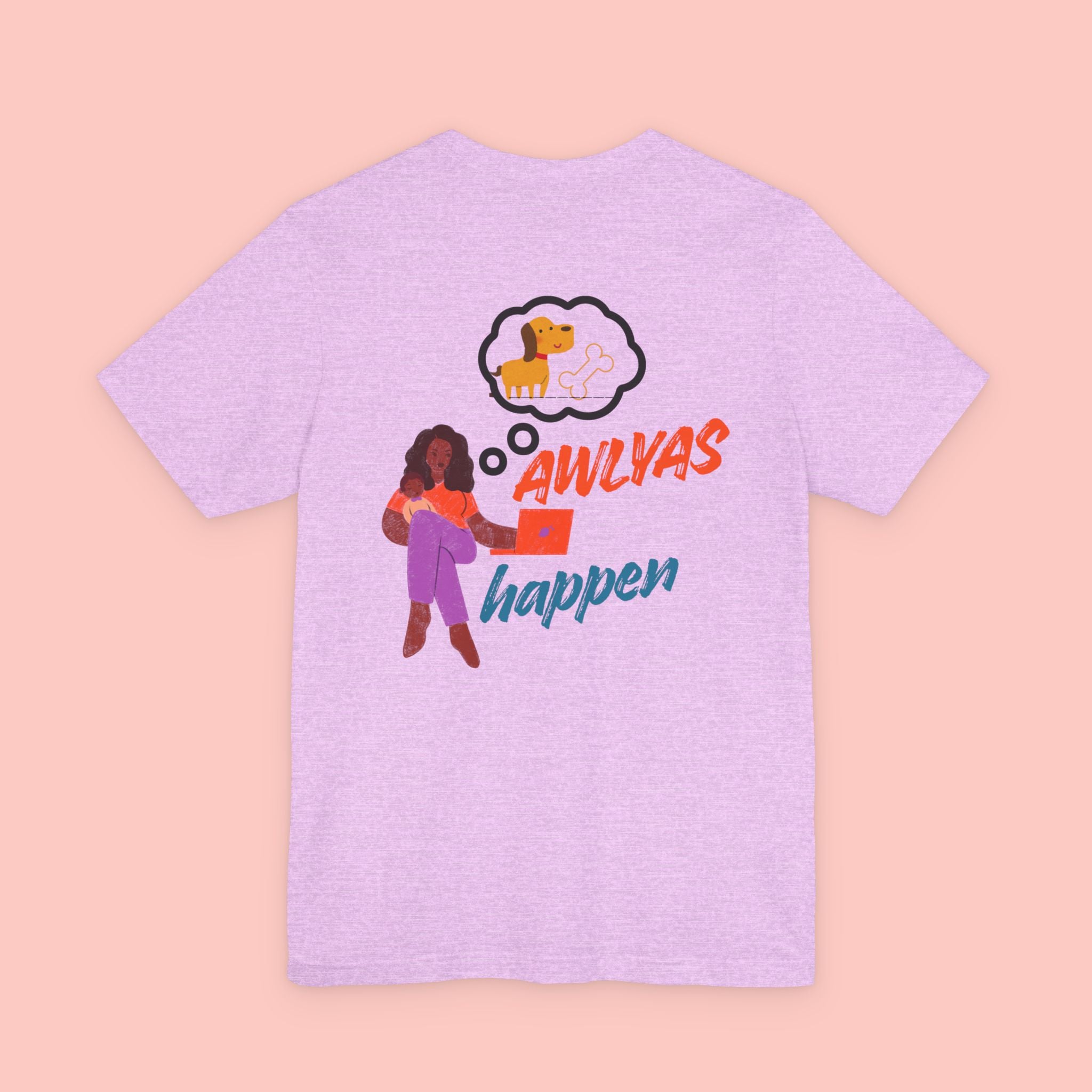 T‑Shirt — "Always Happen" Graphic Tee with Woman & Thought Bubble