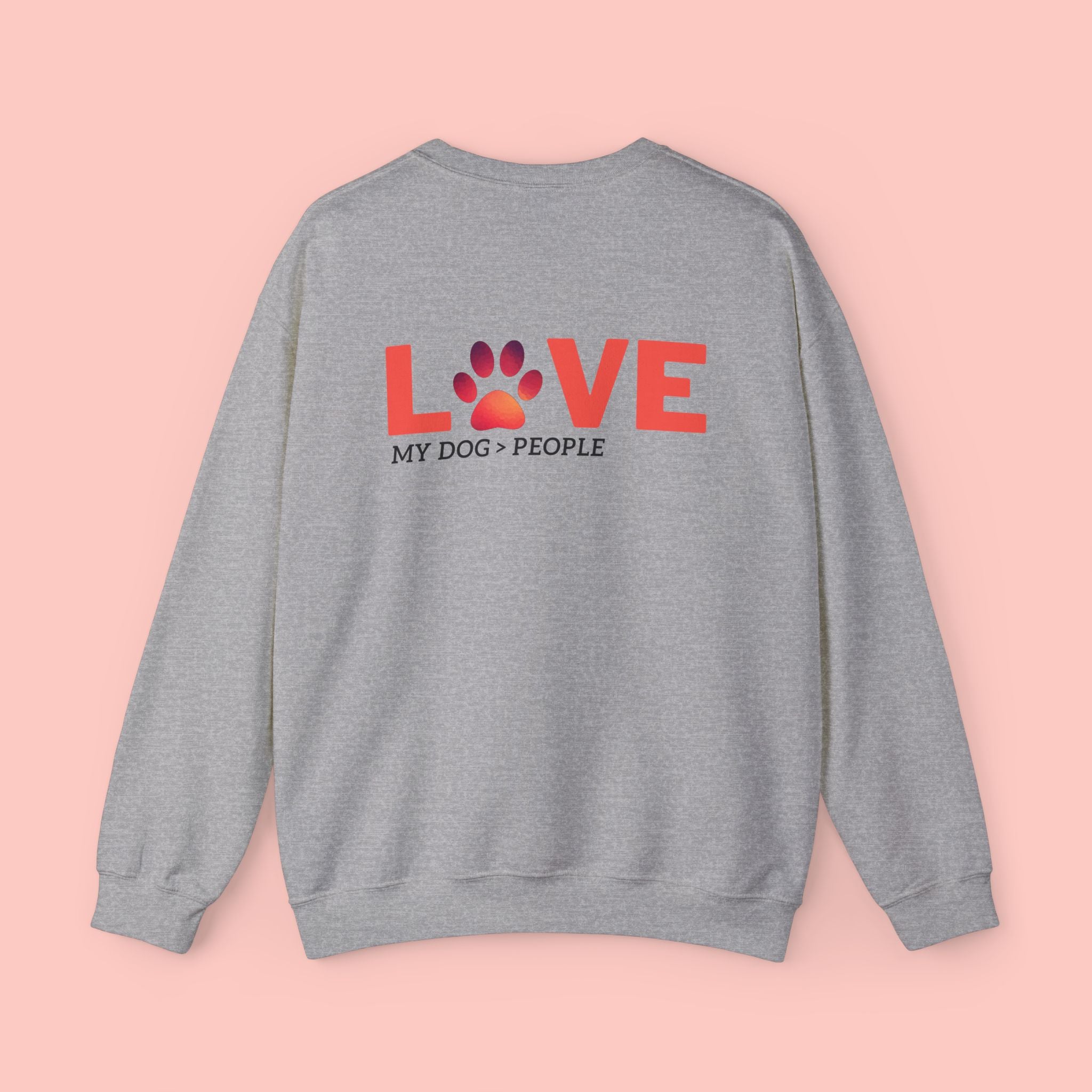 Dog Lover Crewneck Sweatshirt — “LOVE” Paw Design (My Dog > People)