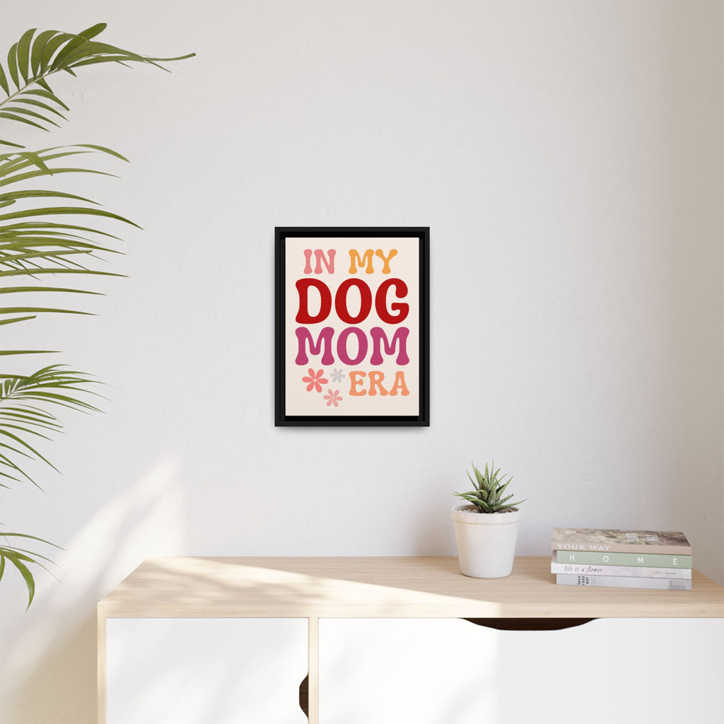 In My Dog Mom Era Framed Canvas Wall Art