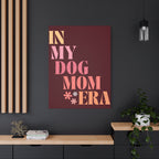 In My Dog Mom Era Matte Canvas Wall Art