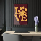 Acrylic Print - "Love Like My Dog Does" Wall Art