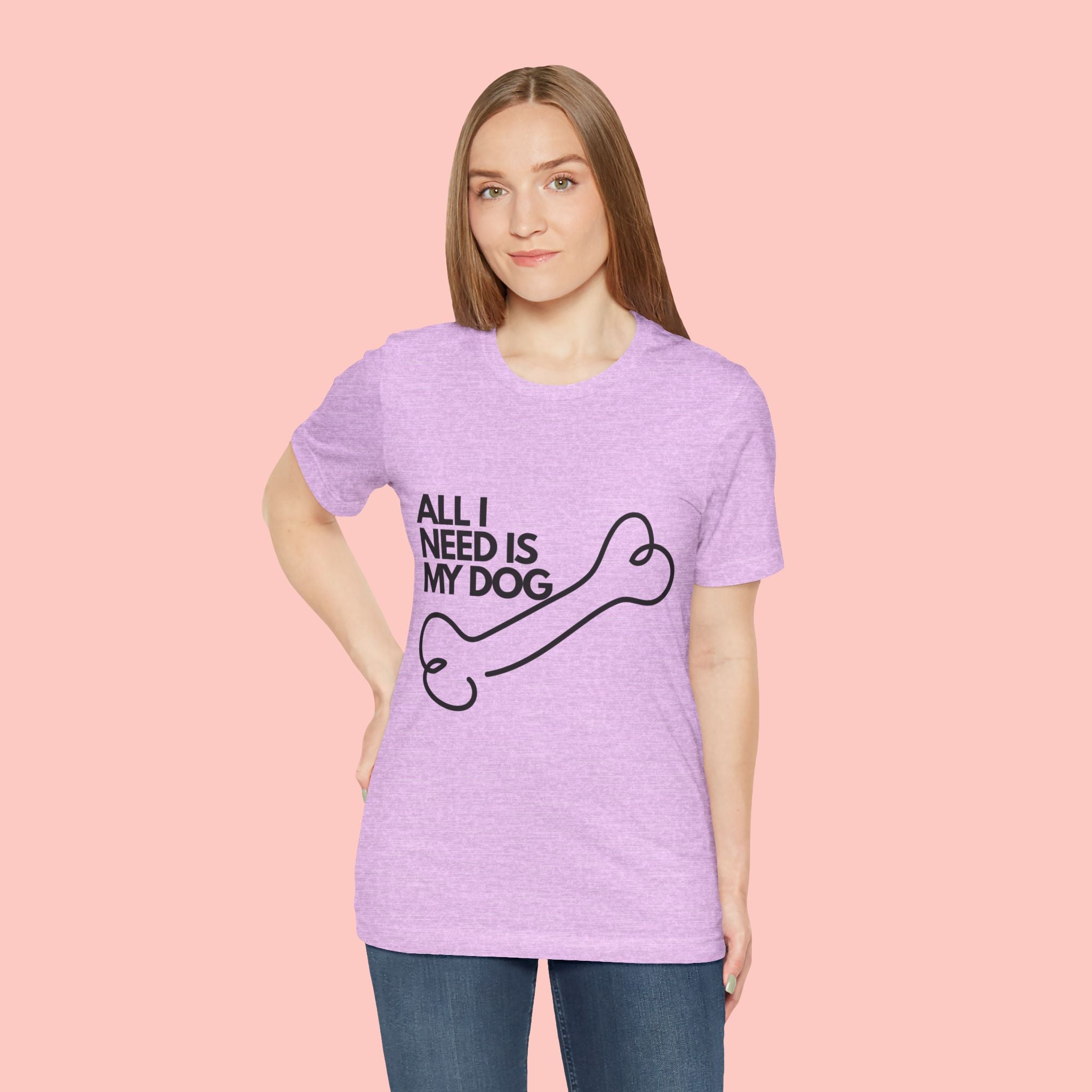 All I Need Is My Dog T-Shirt — Dog Lover Graphic Tee
