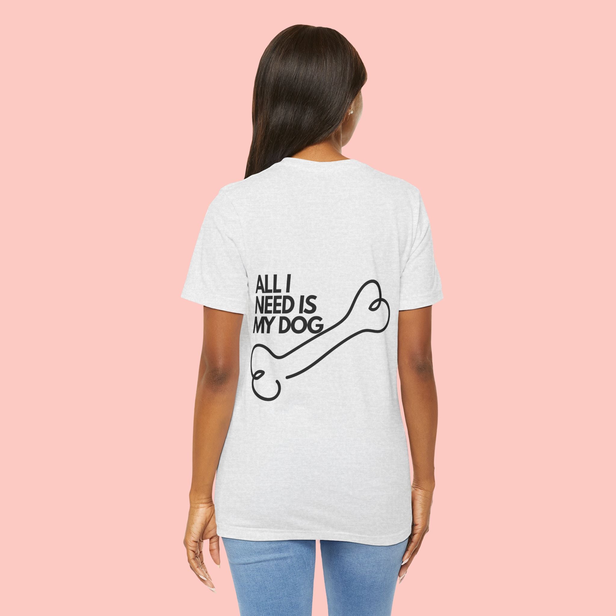 Dog Lover T‑Shirt – “All I Need Is My Dog” Graphic Tee