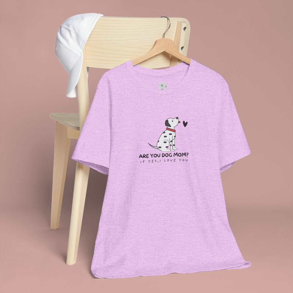 Dog Mom T-Shirt - "Are You Dog Mom? I’ll Still Love You" Cute Dalmatian Graphic Tee
