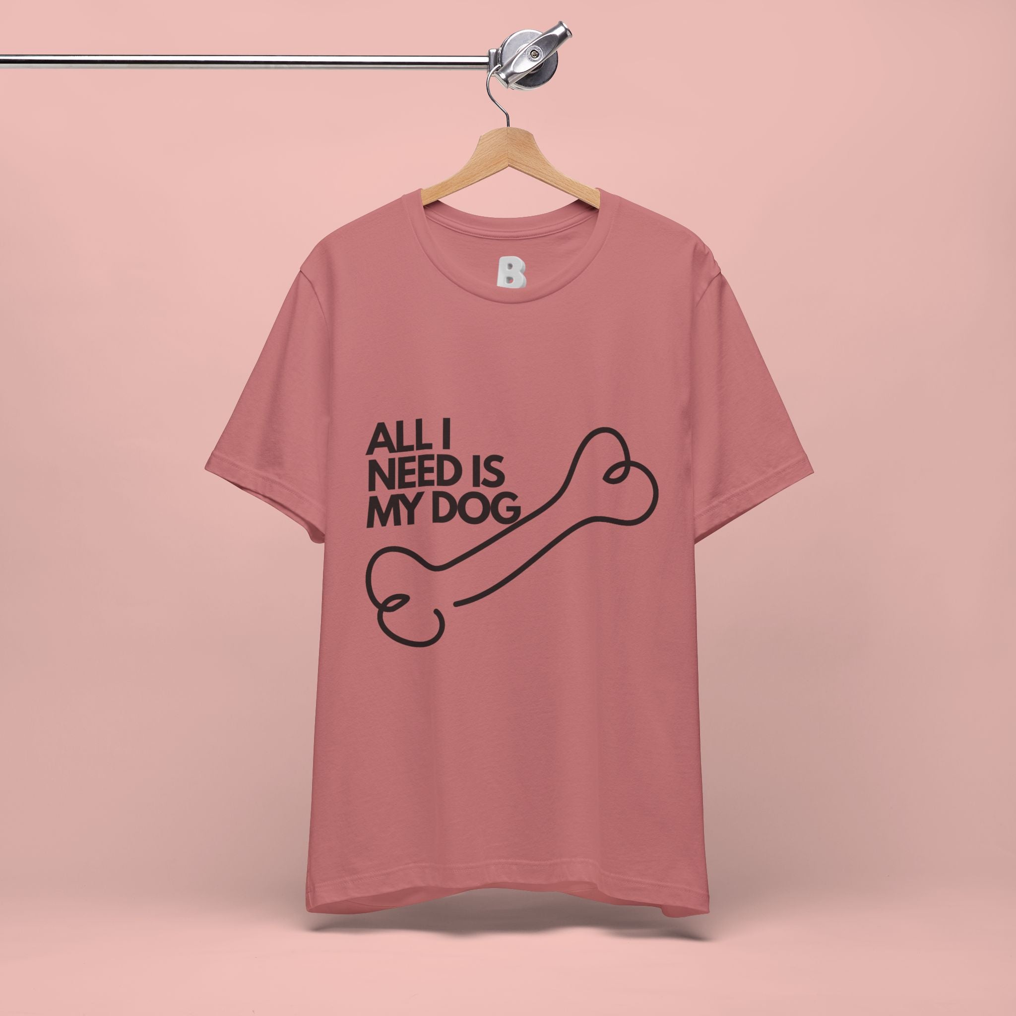 All I Need Is My Dog T-Shirt — Dog Lover Graphic Tee