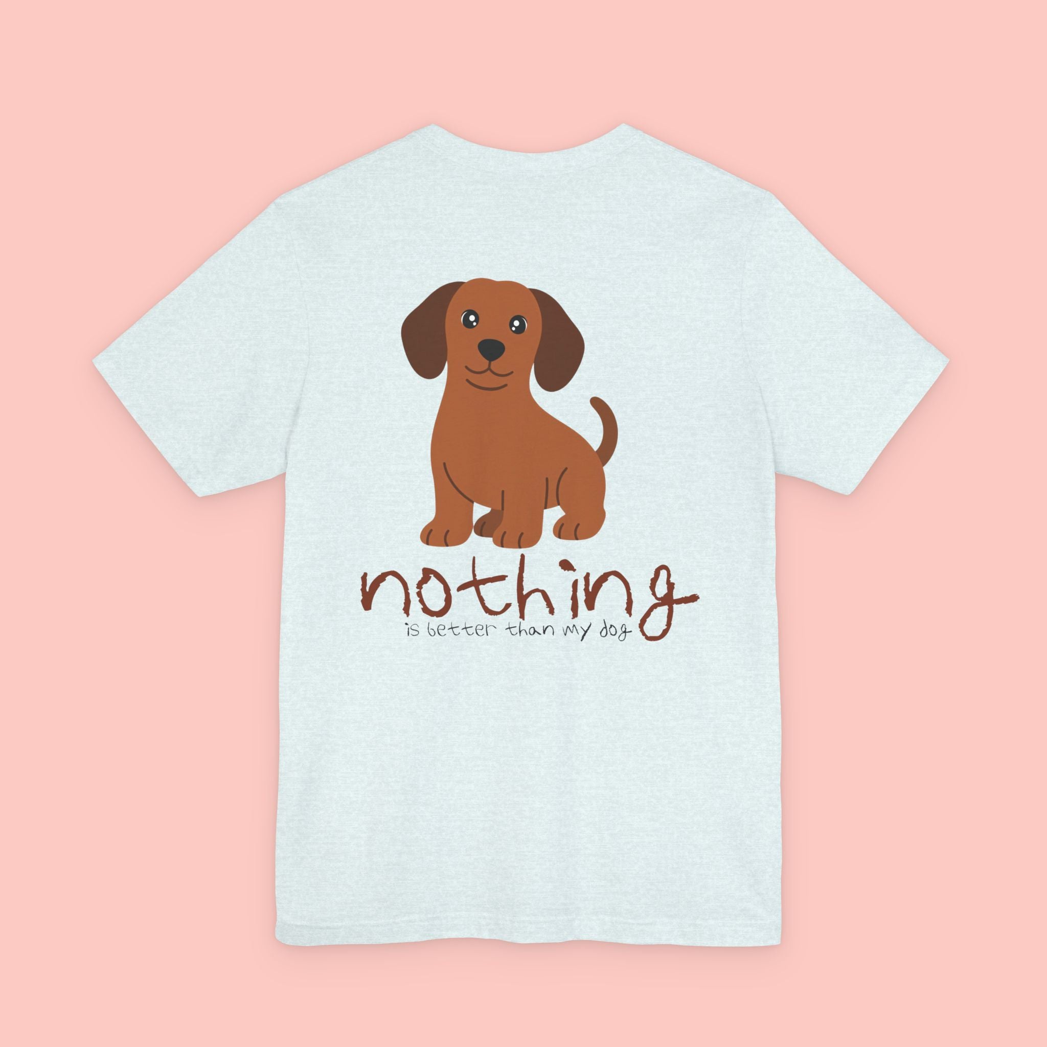 Dachshund Dog Tee — “Nothing Is Sweeter Than My Dog” Graphic T-Shirt