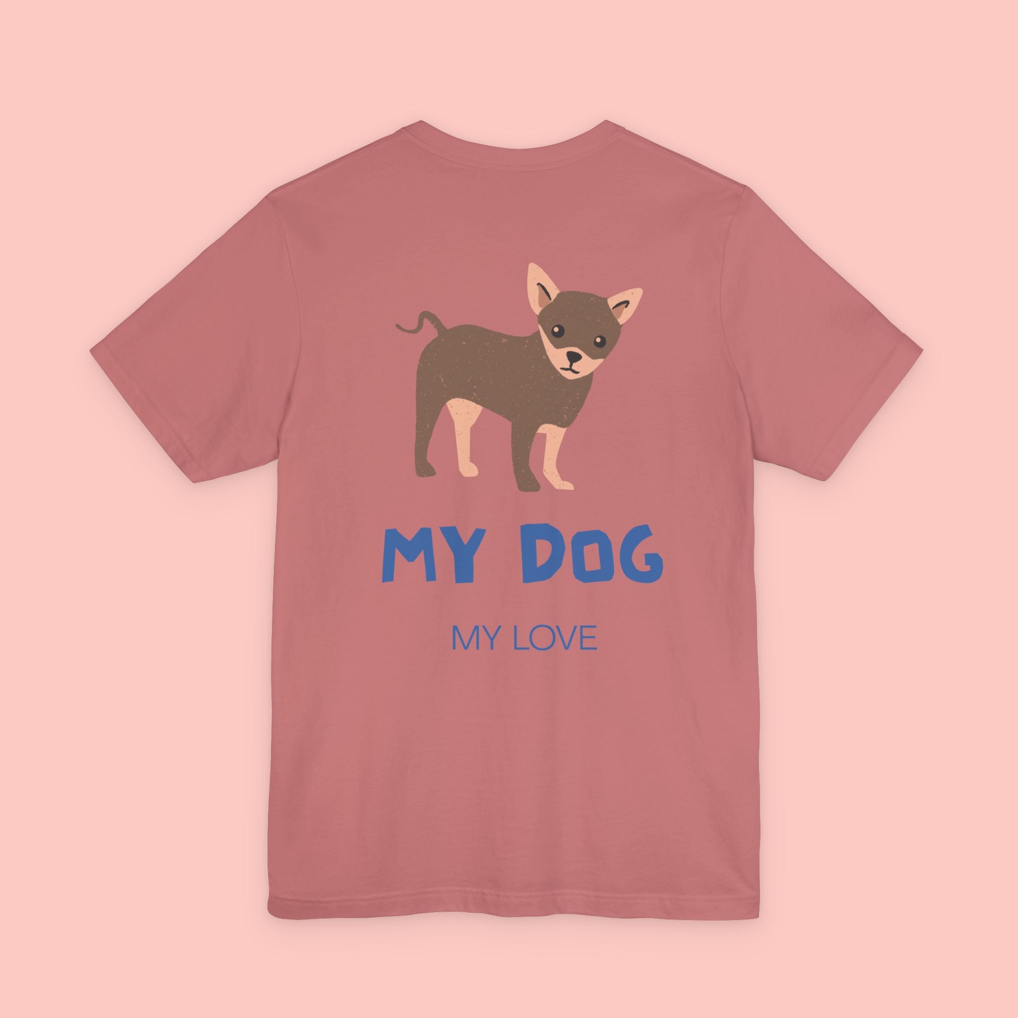 My Dog My Love T-Shirt — Cute Chihuahua Graphic Tee