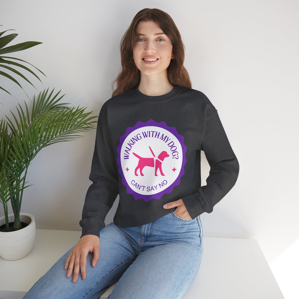 Dog Walking Sweatshirt — "Walking With My Dog Can't Say No" Graphic Crewneck