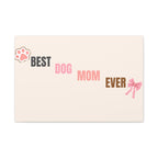 Best Dog Mom Ever Canvas Wall Art — Pink Paw & Bow Matte Stretched Canvas