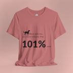 Dog Lover T‑Shirt — "Mess with me, you mess with my Dog 101% sure"