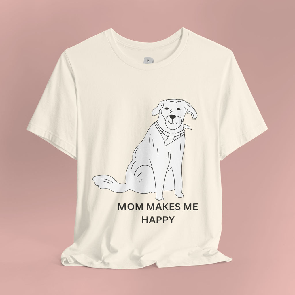 Mom Makes Me Happy Dog T-Shirt