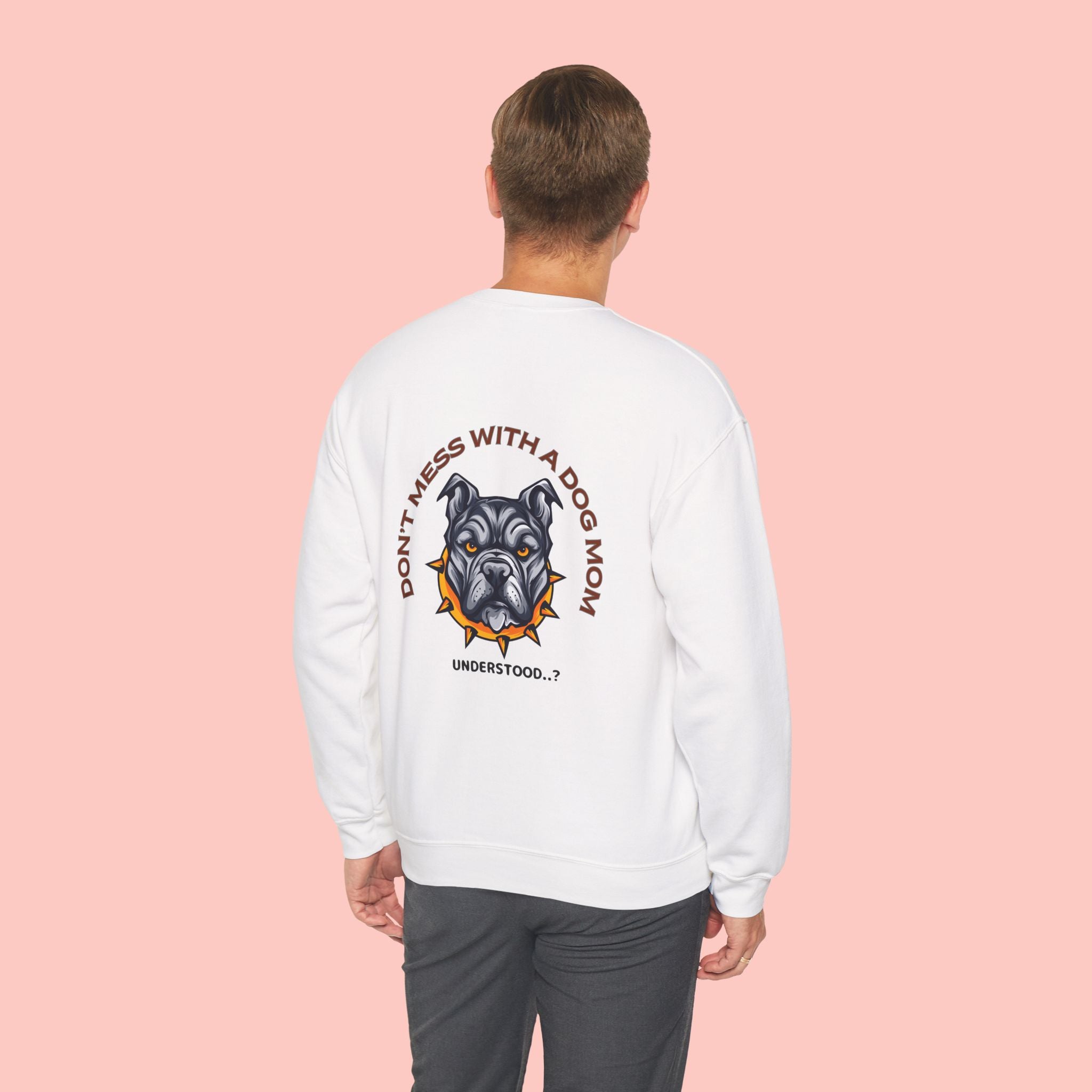 Dog Mom Crewneck Sweatshirt – “Don't Mess With a Dog Mom” Graphic Crew