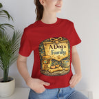 A Dog Is Family T-Shirt - Vintage Pet Lover Tee