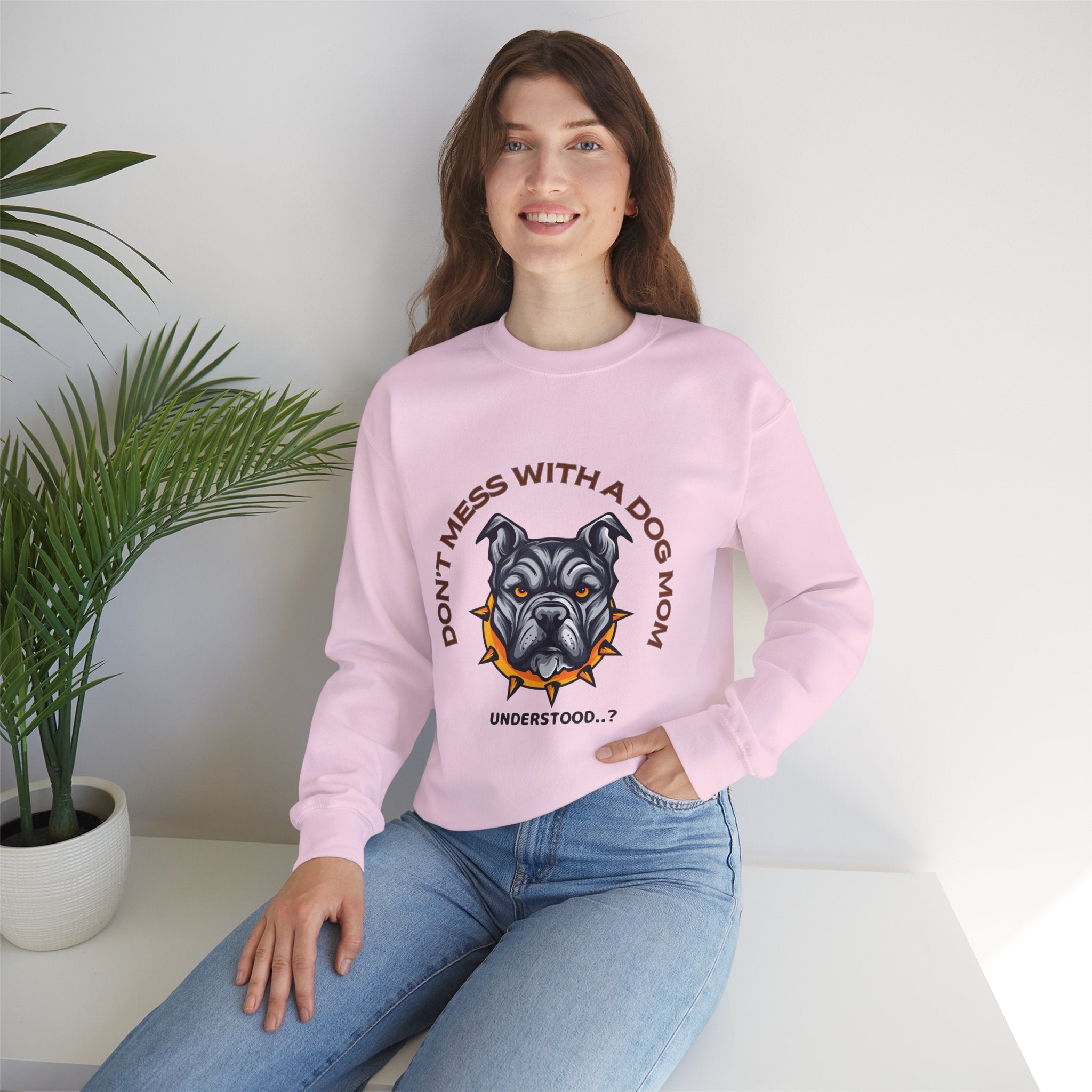 Don’t Mess With a Dog Mom Crewneck Sweatshirt – Tough Pitbull Design