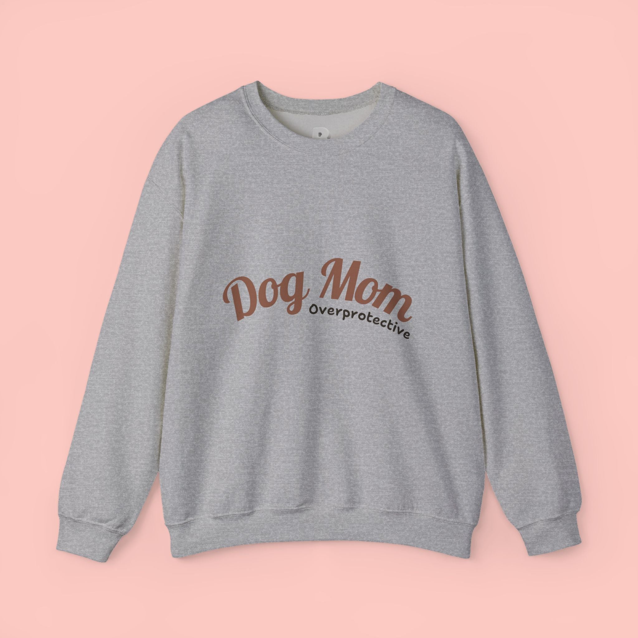 Dog Mom Crewneck Sweatshirt — "Overprotective" Cozy Pet Lover Pullover
