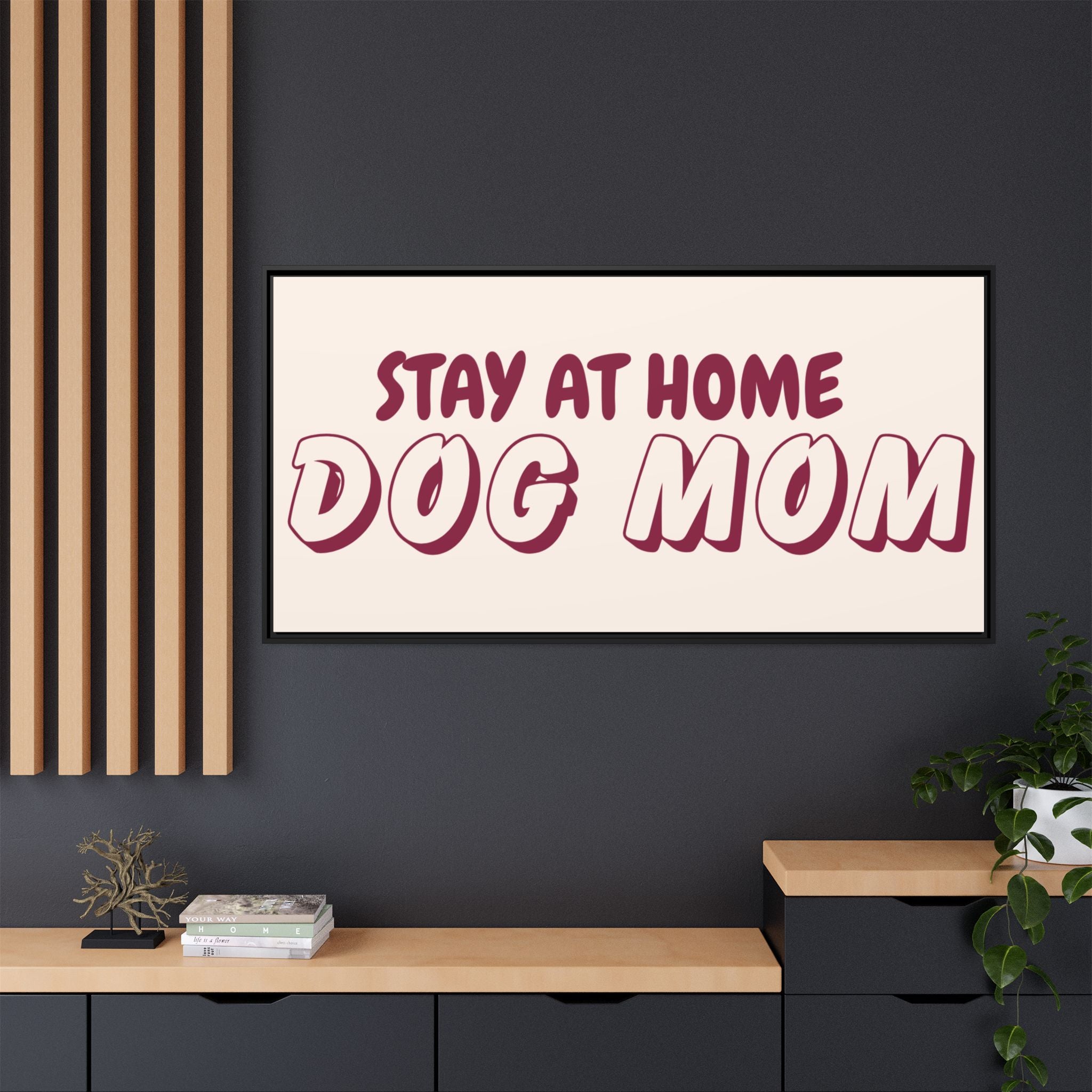 Stay At Home Dog Mom Framed Canvas Print