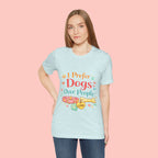 I Prefer Dogs Over People T-Shirt