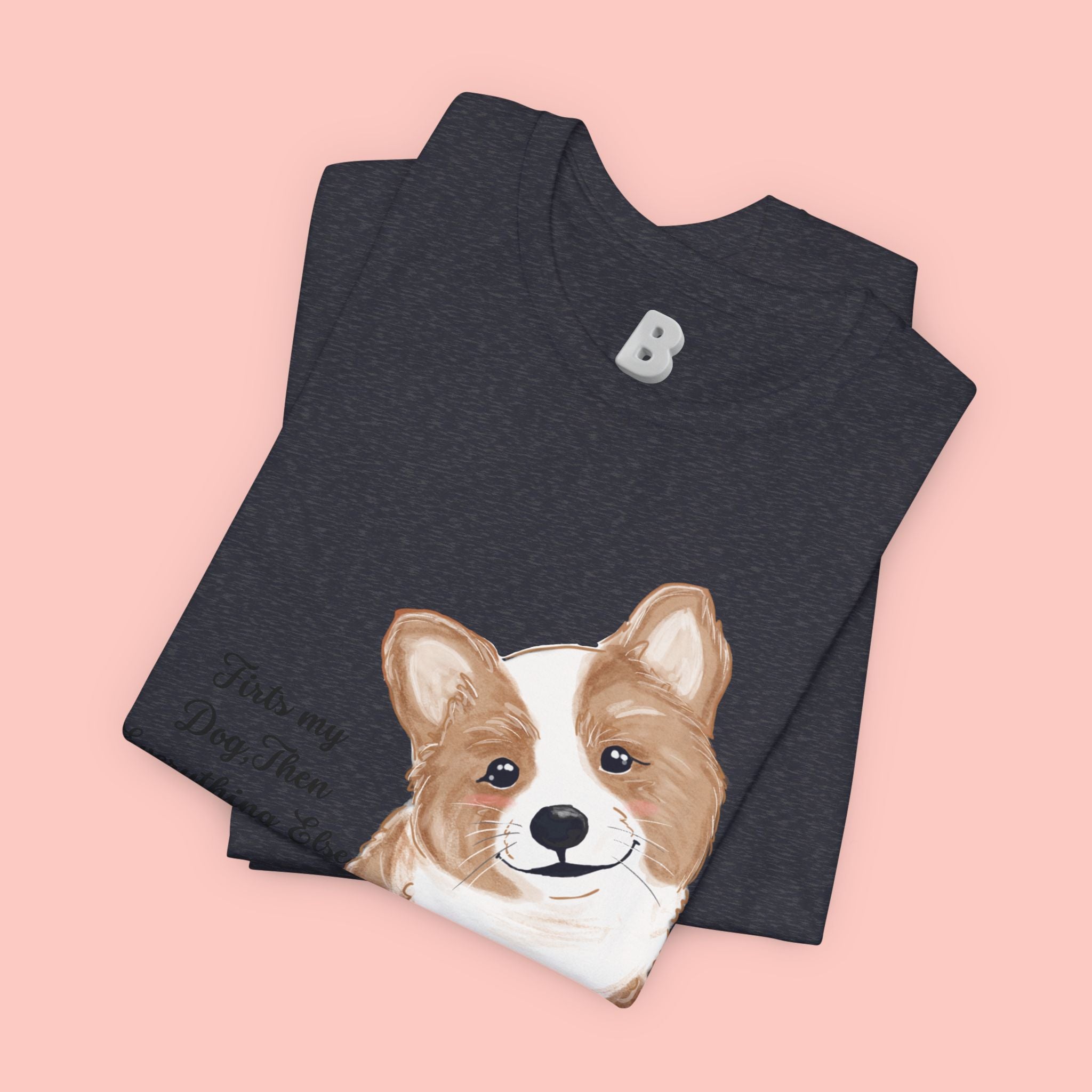 Corgi Love T-Shirt — "This my dog, then everything else" Cute Pet Tee