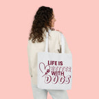Life Is Better With Dogs Canvas Tote Bag