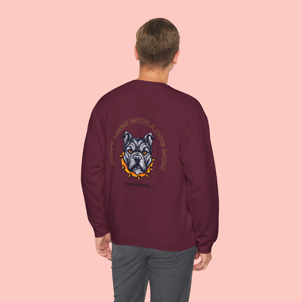 Dog Mom Crewneck Sweatshirt – “Don't Mess With a Dog Mom” Graphic Crew