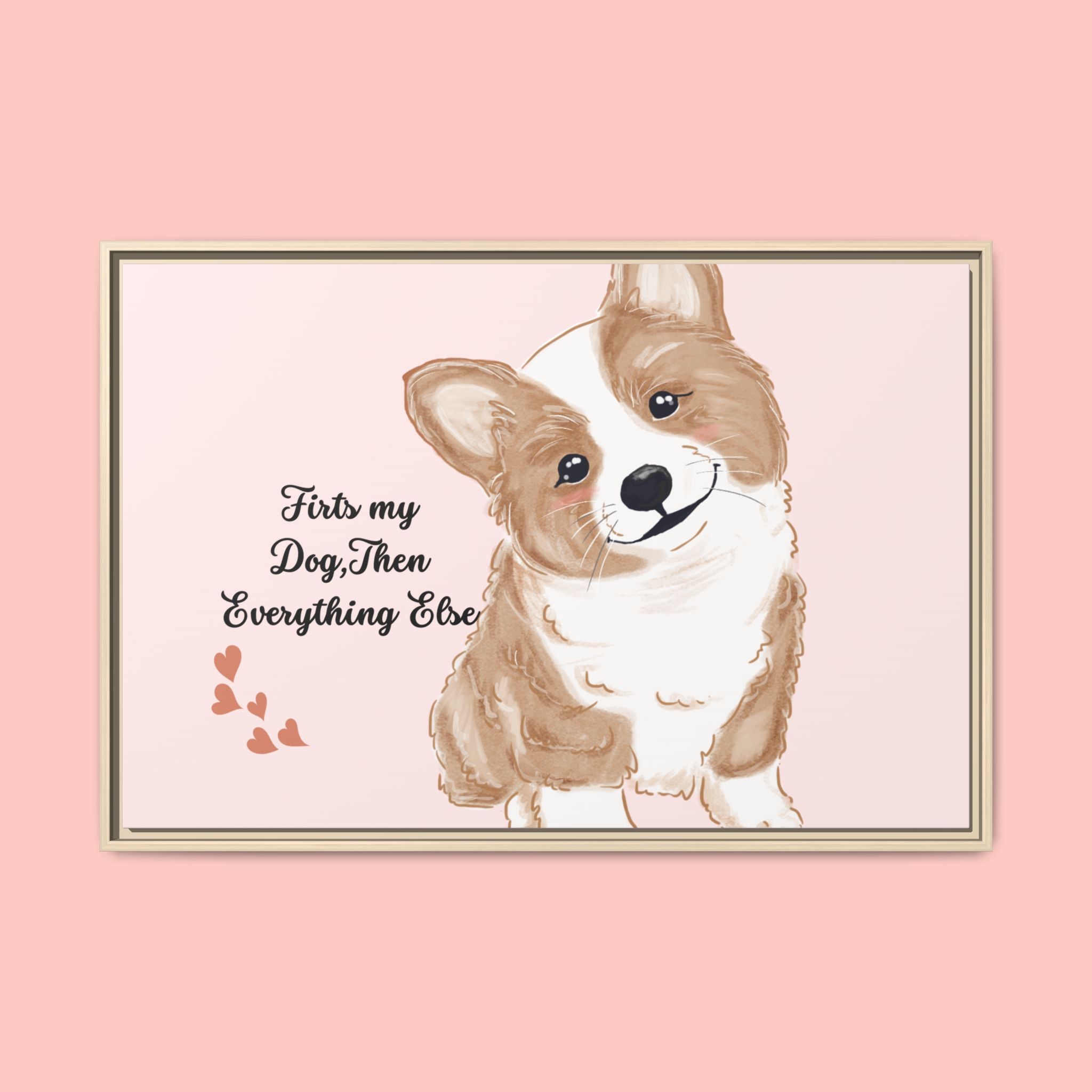 Framed Canvas Print — "First My Dog, Then Everything Else" Corgi Wall Art