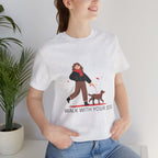 Walk With Your Dog Tee — Cute Dog Walking Graphic T-Shirt