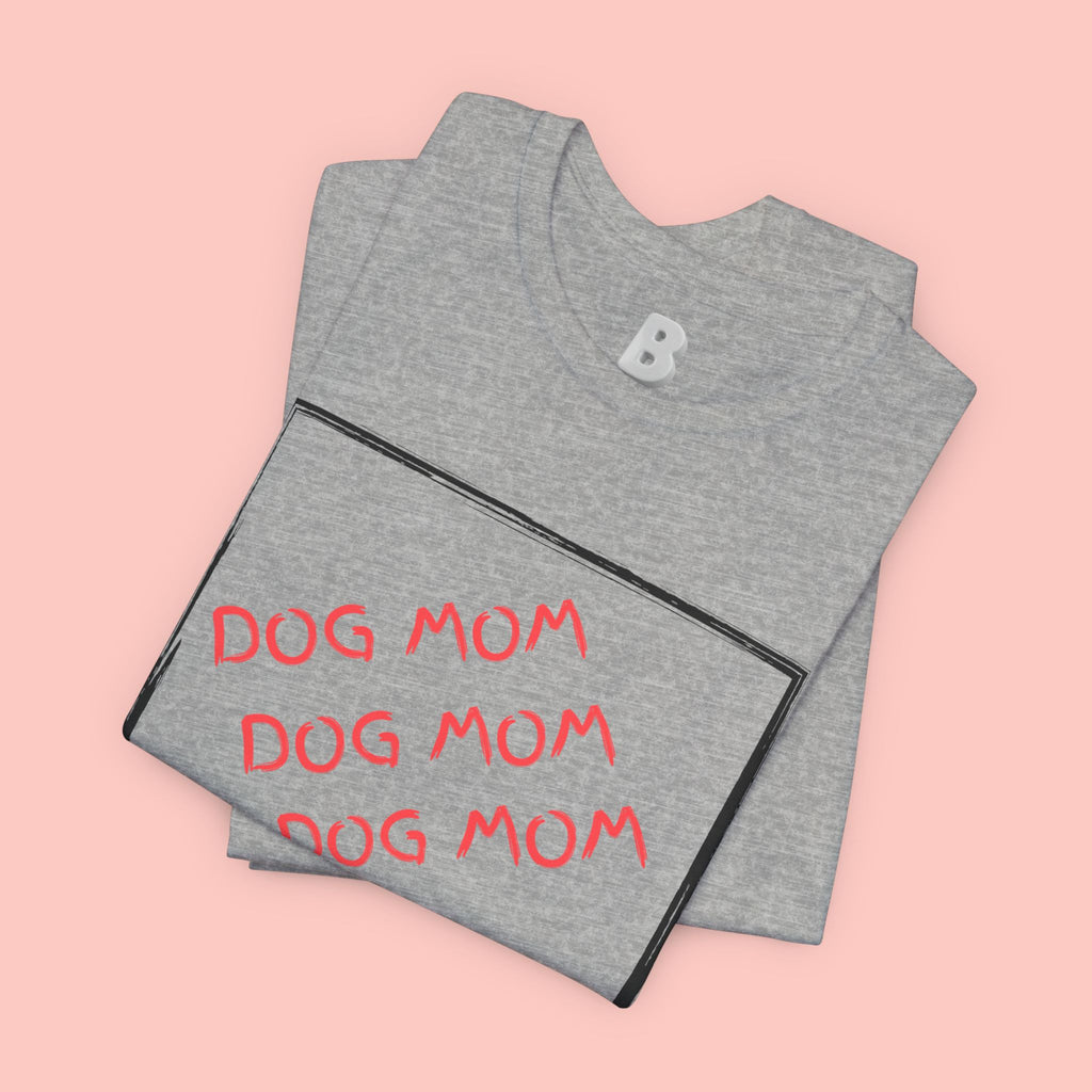 Dog Mom Graphic Tee — 'Dog Mom Dog Mom Dog Mom' Casual Pet Lover T-Shirt