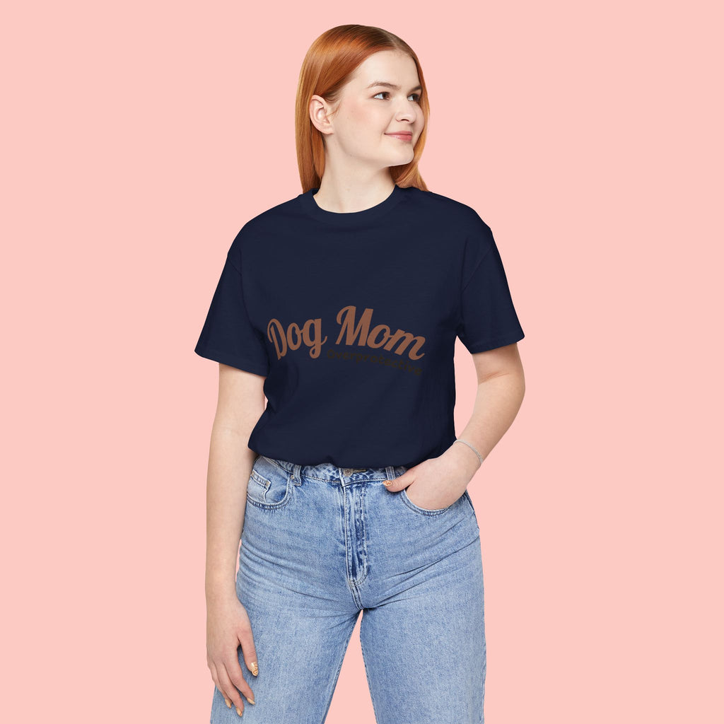 Dog Mom Overprotective T-Shirt – Cute Pet Lover Tee