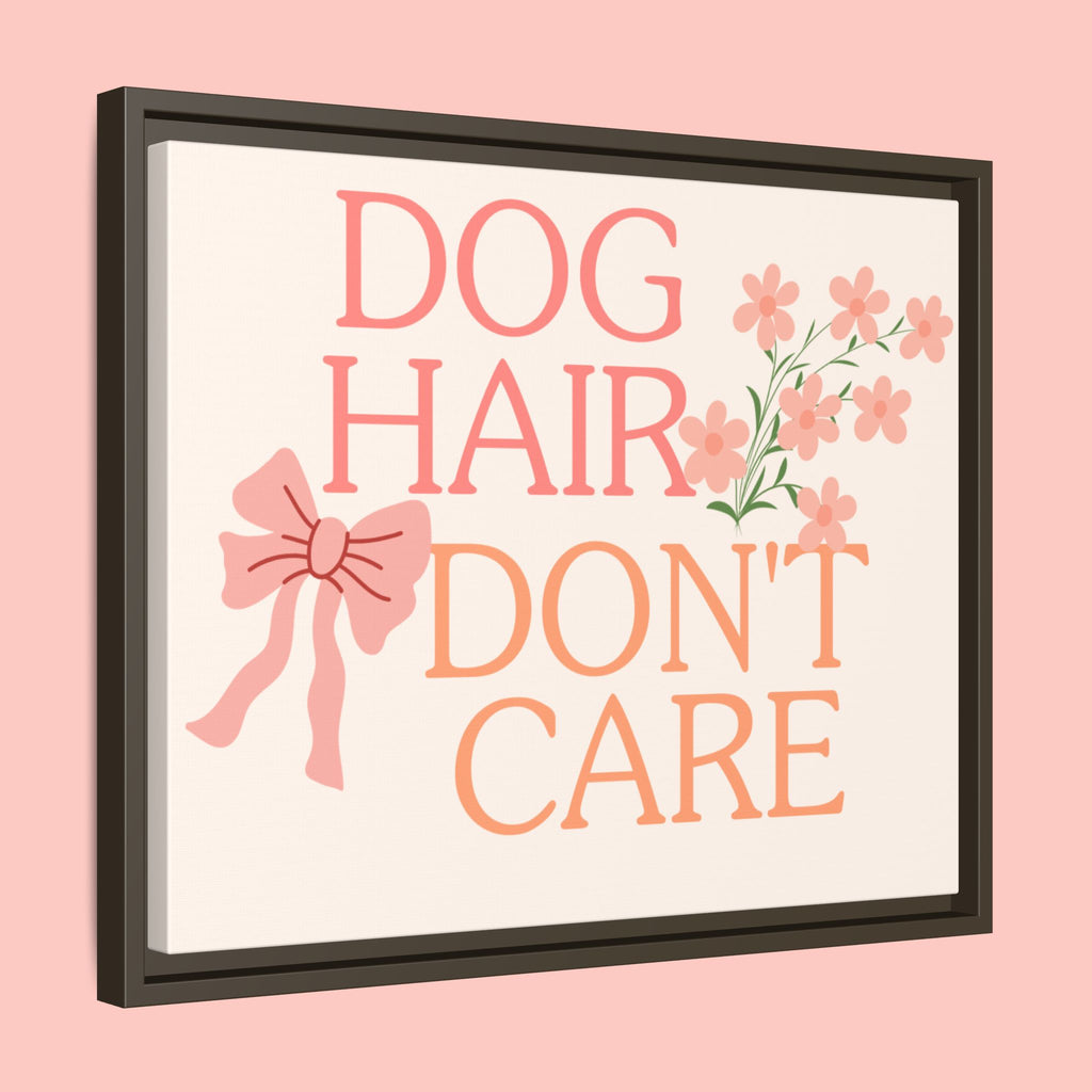 Dog Hair Don’t Care Framed Canvas Print