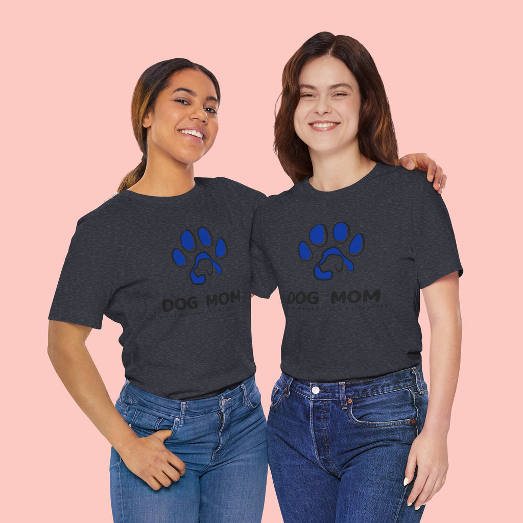Dog Mom T-Shirt – Blue Paw Graphic "Dog Mom: It's Not a Hobby, It's a Lifestyle"