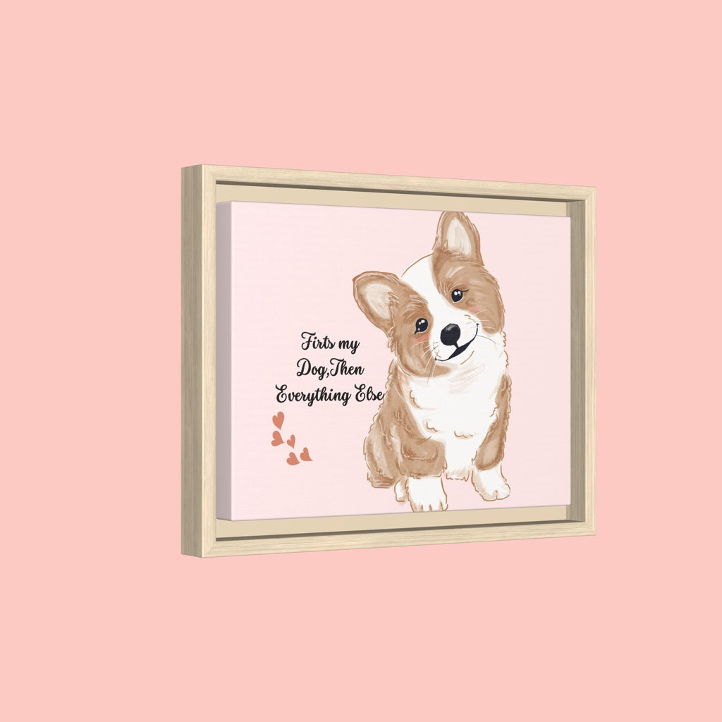 Framed Canvas Print — "First My Dog, Then Everything Else" Corgi Wall Art