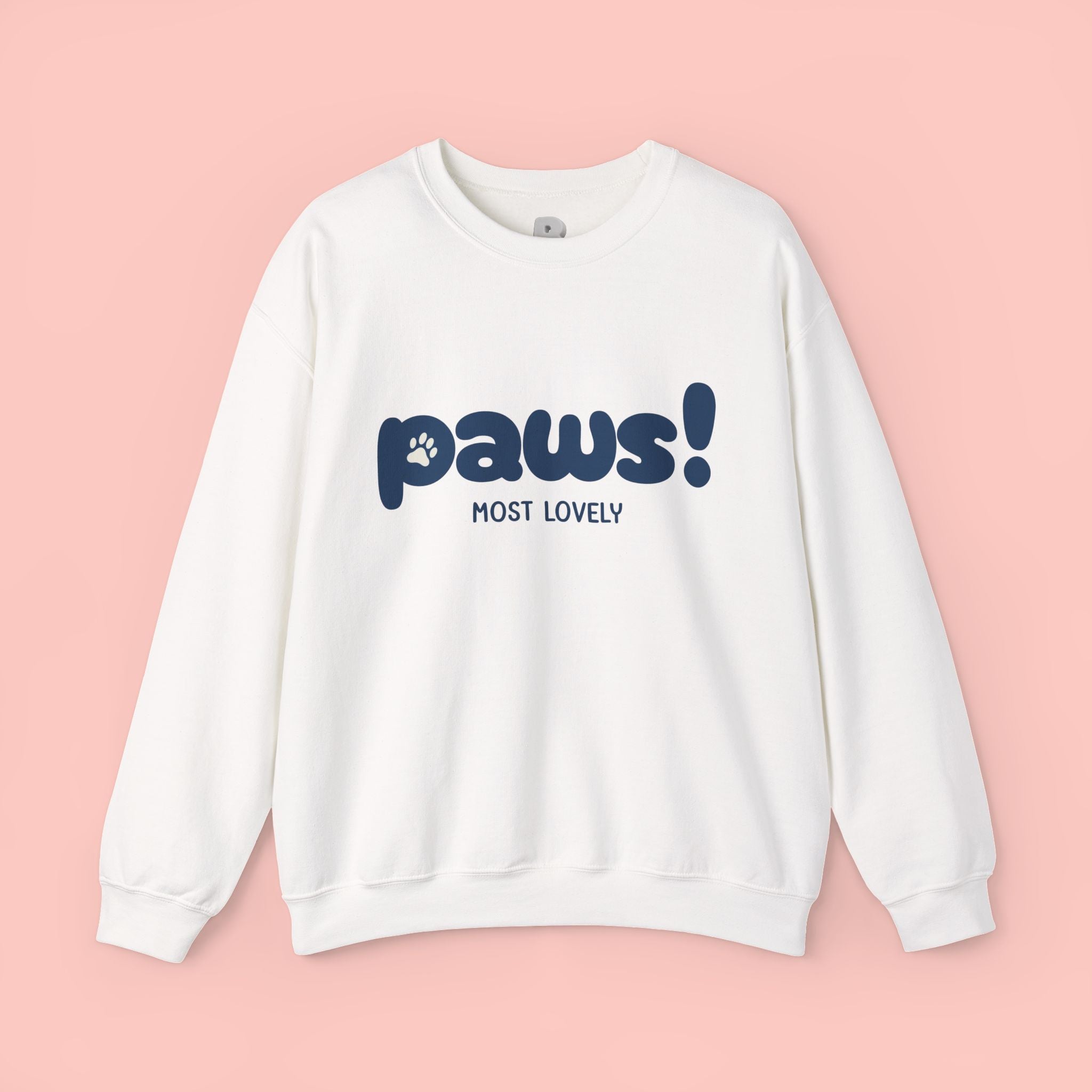 Paws! Cute Graphic Crewneck Sweatshirt — "Most Lovely" Pet Lover Pullover