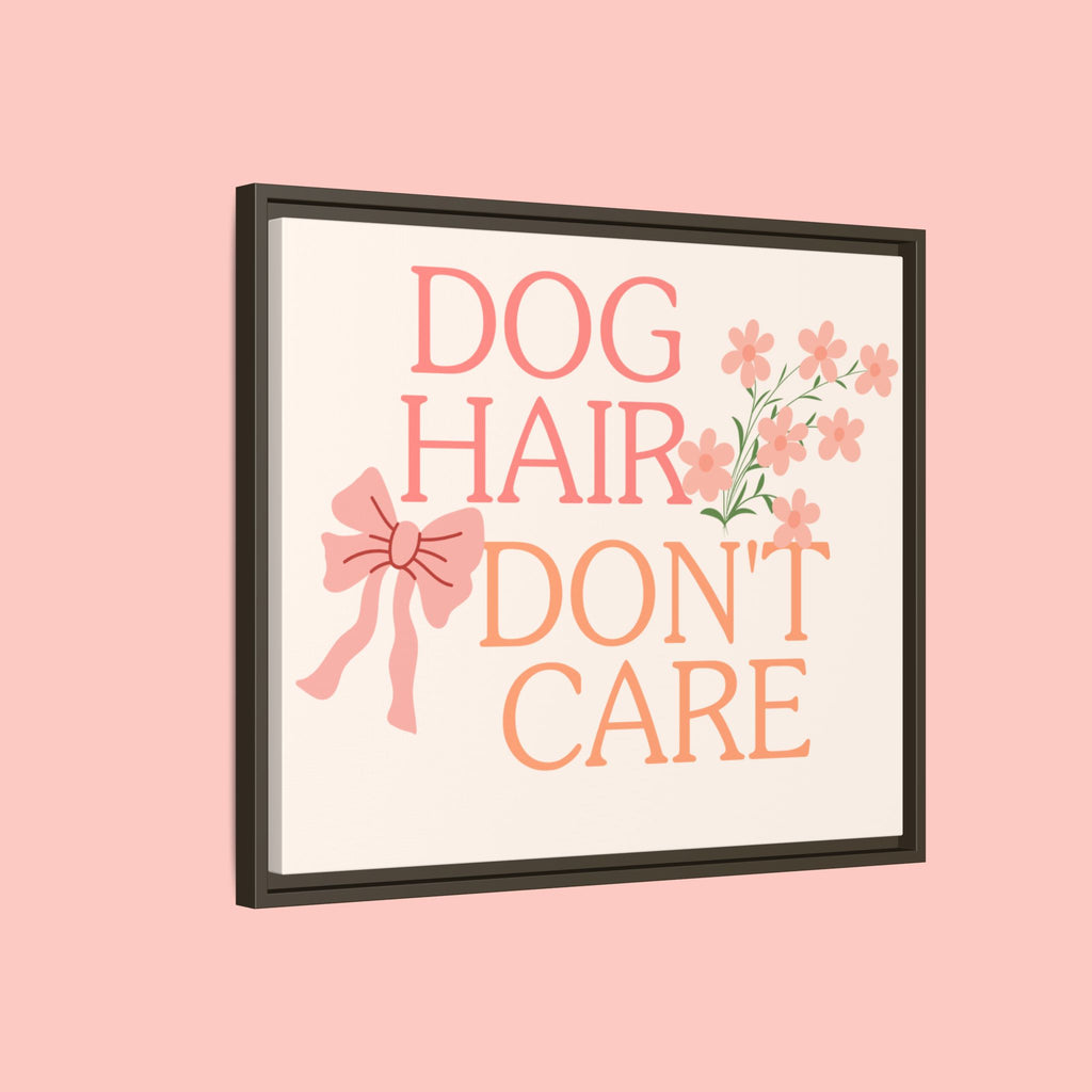 Dog Hair Don’t Care Framed Canvas Print