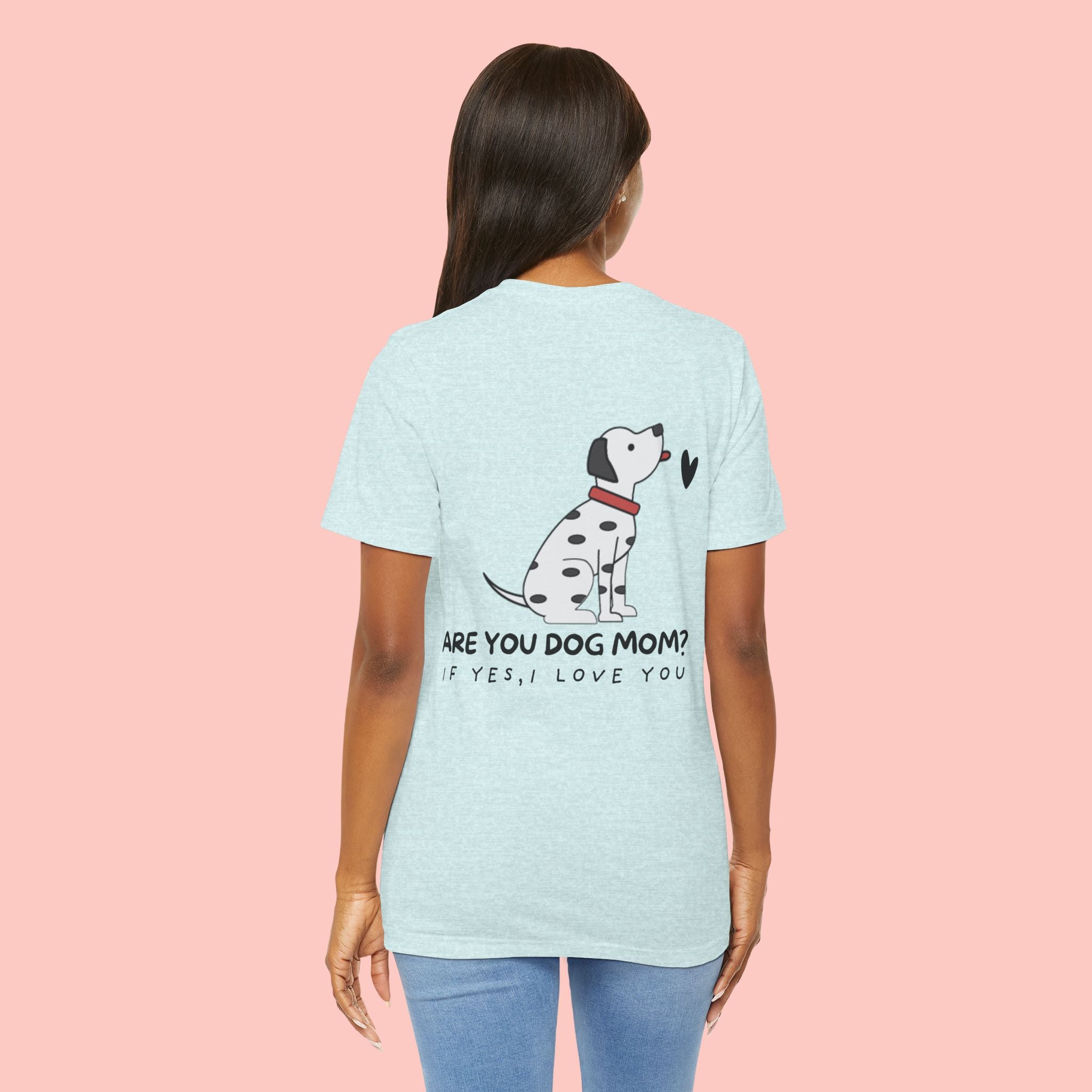 Dog Mom T-Shirt — 'Are You Dog Mom? If Yes, I Love You' Cute Dalmatian Tee