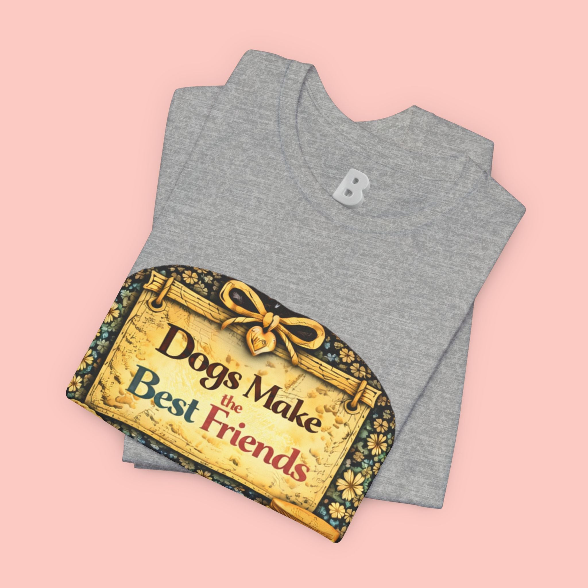 Dogs Make the Best Friends T-Shirt