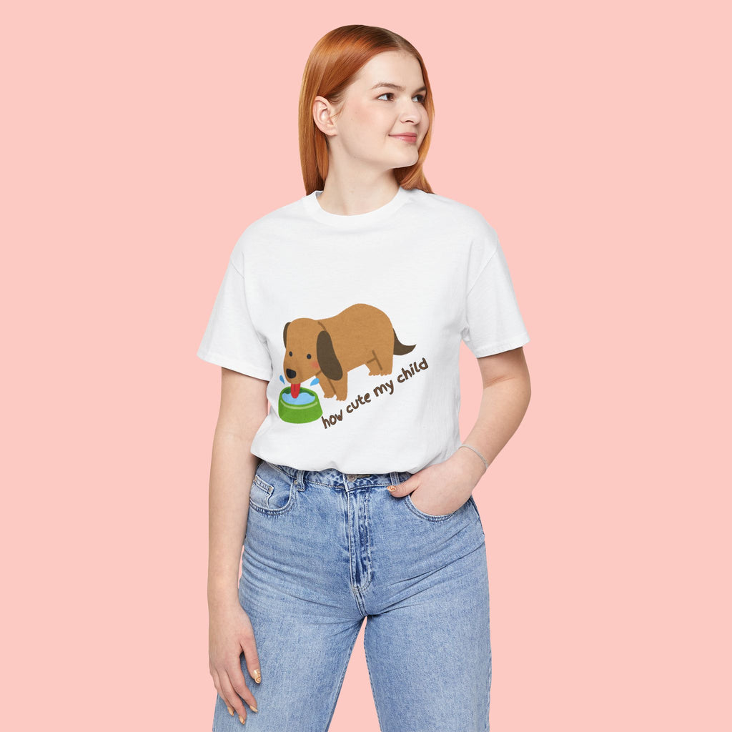 Dog T-Shirt — Cute Dachshund "how cute my child" Graphic Tee